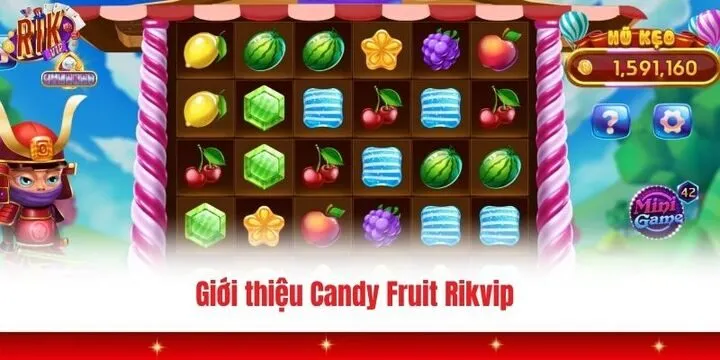 Candy Fruit Rikvip được nhiều người ưa chuộng và trải nghiệm hiện nay