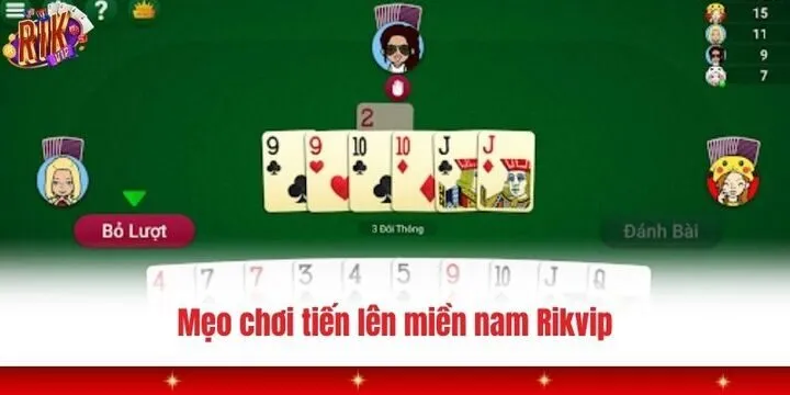 Chỉ bạn 3 mẹo bịp tiến lên miền Nam Rikvip 